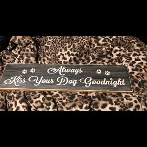 Always kiss your dog goodnight sign